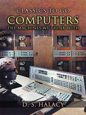 cover image of Computers the Machines We Think With